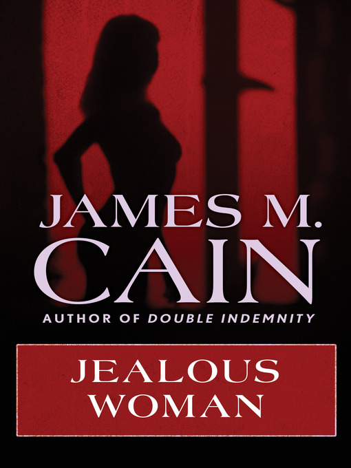 Title details for Jealous Woman by James M. Cain - Available